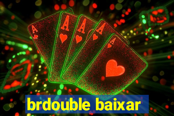 brdouble baixar